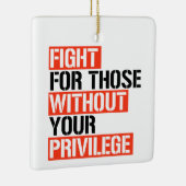 Ornement En Céramique Combattez ceux qui n'ont pas votre privilège (Droite)