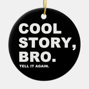 Ornement En Céramique Cool Story Bro