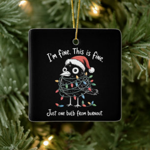 Ornement En Céramique Corbeau de Noël drôle Je vais bien Burnout Sarcast