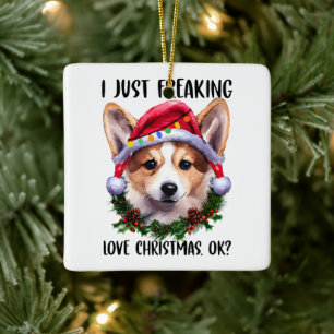 Ornement En Céramique Corgi I Just Freaking Love Noël Ok Noël