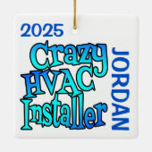 Ornement En Céramique Crazy HVAC Installer PERSONNALISÉ (Dos)