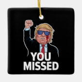 Ornement En Céramique Donald Trump vous a manqué (Devant)