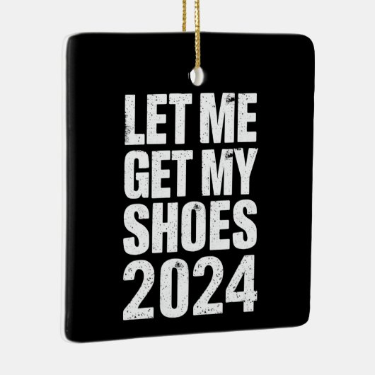 Ornement En Céramique Drôle Laisse-Moi Me Faire Chercher Mes Chaussures (Droite)