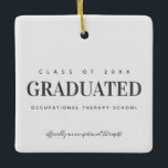 Ornement En Céramique Ecole d'ergothérapie diplômée OT ♥<br><div class="desc">Cet ornement moderne minimaliste conçu sur mesure est un garde-robe simple et sensé pour votre élève d'ergothérapie préféré. Célébrez votre élève d'ergothérapie préféré diplômé de l'école supérieure d'ergothérapie ♥</div>