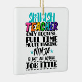 Ornement En Céramique Enseignant espagnol uniquement parce que multi-tâc (Droite)
