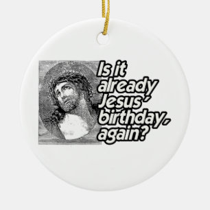 ORNEMENT EN CÉRAMIQUE EST IL DÉJÀ L'ANNIVERSAIRE DE JÉSUS ENCORE - .P