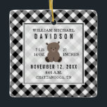 Ornement En Céramique First Christmas Baby Statistiques Détails Ours Pla<br><div class="desc">Arrière - plan de buffle noir et blanc avec illustration d'un bébé ours à l'avant. Texte personnalisé pour le nom,  la date de naissance,  le poids,  la longueur,  l'heure de naissance et la ville,  l'état.</div>