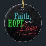 Ornement En Céramique Foi Espoir et Amour Chalkboard Noël chrétien<br><div class="desc">Partagez votre salutation inspirante de Foi, Espoir et Amour cette saison de fêtes avec cet arrière - plan de style "Chalkboard" au faux fusain gris avec un design typographique coloré rouge, vert et bleu. Un grand accueil familial pour les enfants en âge d'aller à l'école ou n'importe qui dans les...</div>