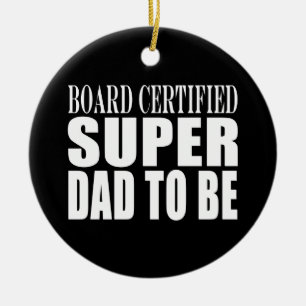 Ornement En Céramique Futurs Pères : Super papa certifié par le conseil