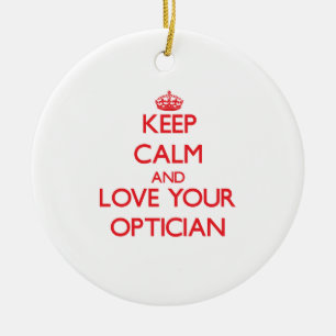Ornement En Céramique Gardez le calme et aimez votre opticien