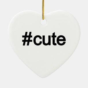 Ornement En Céramique Hashtag # Cute