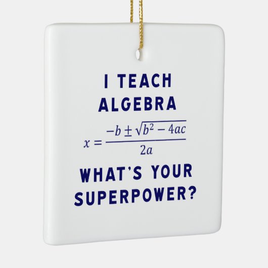 Ornement En Céramique I Teach Algebra / What's Your Superpower with Name (Droite)