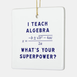 Ornement En Céramique I Teach Algebra / What's Your Superpower with Name