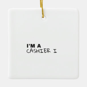 ORNEMENT EN CÉRAMIQUE I'M A CASHIER