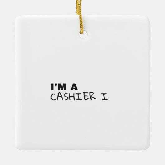 ORNEMENT EN CÉRAMIQUE I'M A CASHIER (Devant)