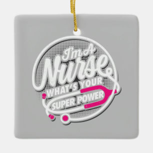 Ornement En Céramique I'm A Nurse What's Your Super Power