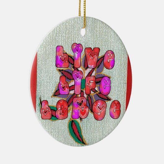 Ornement En Céramique Imprimer l'art "Live Life Large" (Droite)