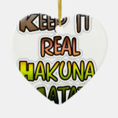 Ornement En Céramique Inspiration Art "Keep It Real Hakuna Matata" (Devant)