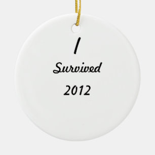 Ornement En Céramique J'ai survécu à 2012 !