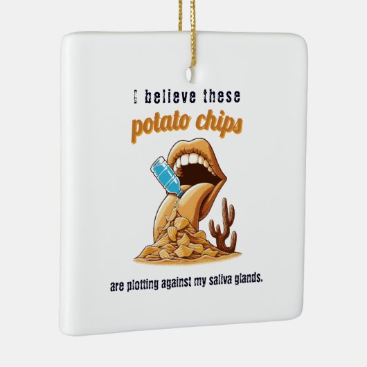 Ornement En Céramique Je crois que ces chips complotent contre (Droite)