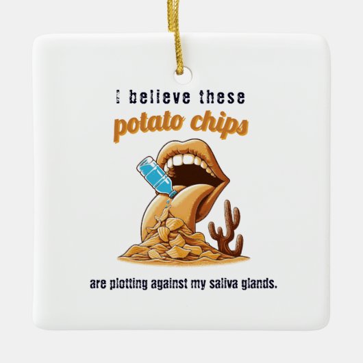 Ornement En Céramique Je crois que ces chips complotent contre (Devant)