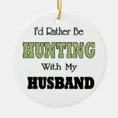 Ornement En Céramique Je préfère chasser avec mon mari (Devant)