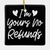 Ornement En Céramique Je suis à vous Aucun remboursement Valentines Day (Devant)