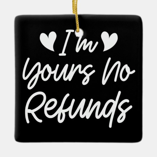 Ornement En Céramique Je suis à vous Aucun remboursement Valentines Day (Devant)