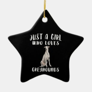 Ornement En Céramique Je Suis Juste Une Fille Qui Aime Greyhounds Cadeau