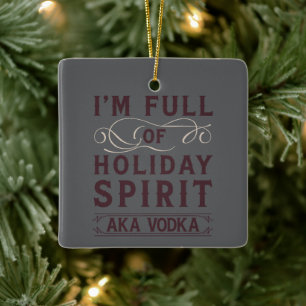 Ornement En Céramique Je suis plein d'esprit de fête AKA Vodka Boisson d