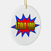 Ornement En Céramique Je T'Ai Dit (Droite)