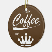 Ornement En Céramique Je transforme le café en KOM (Gauche)