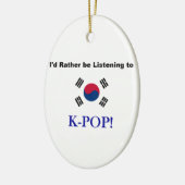 Ornement En Céramique J'écouterais plutôt KPOP ! (Gauche)