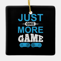 Jeu cadeau de Gamer juste un jeu de plus