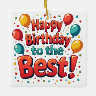Ornement En Céramique Joyeux anniversaire au meilleur
