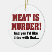 Ornement En Céramique La Viande Est Un Meurtre ! Et oui, j'aimerais avoi (Gauche)