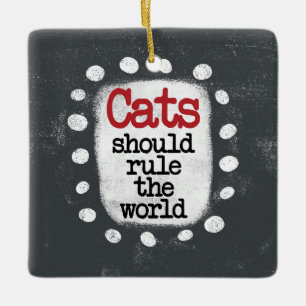 Ornement En Céramique Les Chats Devraient Diriger L'Organisation Mondial