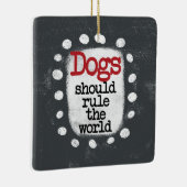 Ornement En Céramique Les Chiens Devraient Diriger L'Organisation Mondia (Droite)