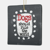Ornement En Céramique Les Chiens Devraient Diriger L'Organisation Mondia (Gauche)