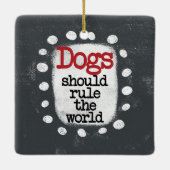Ornement En Céramique Les Chiens Devraient Diriger L'Organisation Mondia (Dos)