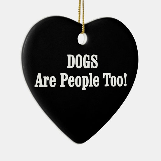 Ornement En Céramique Les CHIENS Sont Aussi Des Gens ! (Droite)