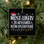 Ornement En Céramique Les plus susceptibles de frapper Père Noël avec un<br><div class="desc">Un grand cadeau pour vous ou votre golfeur préféré à accrocher sur le sapin de Noël.</div>