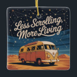 Ornement En Céramique Less Scrolling, More Living<br><div class="desc">Less Scrolling,  More Living</div>