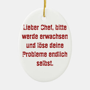 Ornement En Céramique "Lieber Chef, bitte werde erwachsen..."