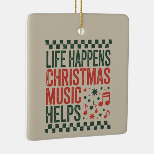 Ornement En Céramique Life Happens Christmas Music Aide Funny Retro (Droite)