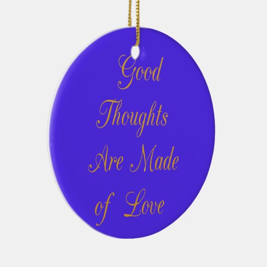 Ornement En Céramique Love Create Your Own Good Thoughts (Droite)