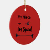 Ornement En Céramique Ma nièce dit que je suis spéciale (Droite)