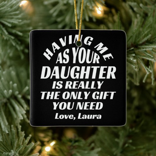 Ornement En Céramique M'Avoir Comme Ta Fille Est Vraiment Le Seul Cadeau (Arbre)