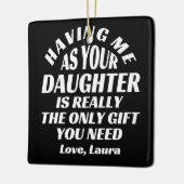 Ornement En Céramique M'Avoir Comme Ta Fille Est Vraiment Le Seul Cadeau (Gauche)