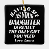 Ornement En Céramique M'Avoir Comme Ta Fille Est Vraiment Le Seul Cadeau (Devant)